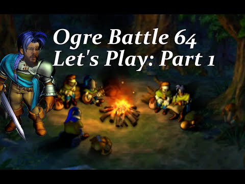 Ogre Battle 64 Part 1
