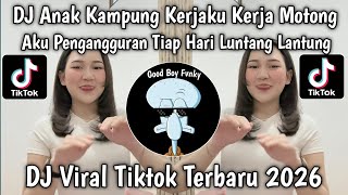 Download lagu DJ ANAK KAMPUNG KERJAKU KERJA MOTONG AKU PENGANGGURAN TIAP HARI LUNTANG LANTUNG PLAT KT TIKTOK 2026 mp3 Download lagu DJ ANAK KAMPUNG KERJAKU KERJA MOTONG AKU PENGANGGURAN TIAP HARI LUNTANG LANTUNG PLAT KT TIKTOK 2026 mp3