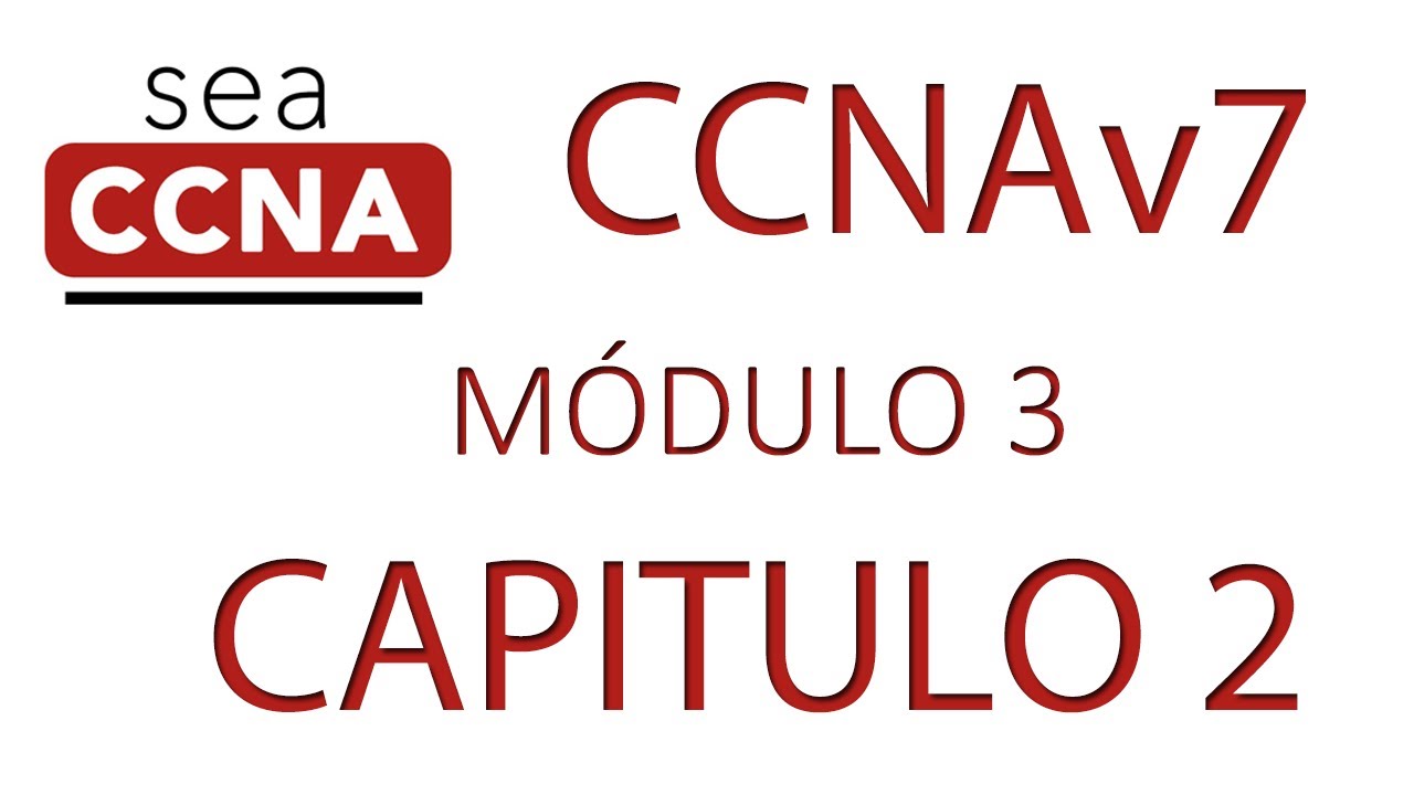 Certificación Cisco CCNA 200 301 Brief Modulo 3 Capitulo 2