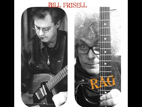 RAG - BILL FRISELL - JAZZ GUITAR MASTER