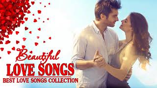 Greatest Beautiful Love Songs Collection - Best Romantic Love Songs New Playlist 2018