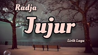 Download lagu Jujur - Radja (Lirik Lagu) mp3