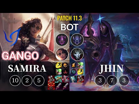 CGA Gango Samira vs Jhin Bot - KR Patch 11.3