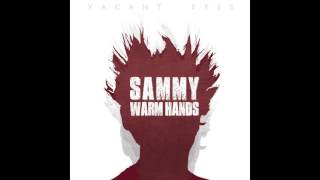 Sammy Warm Hands - Vacant Eyes (full album)