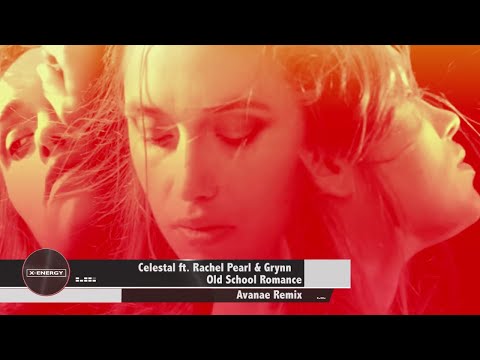 CELESTAL Ft. Rachel Pearl & Grynn - Old School Romance (Avanae Remix)