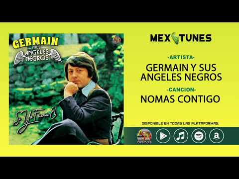 Germain y sus Angeles Negros - Nomas Contigo