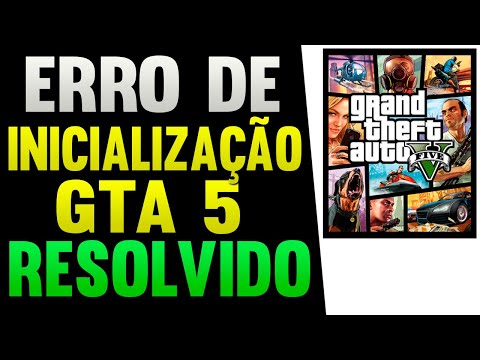 GTA V Erro de Inicialização Como Resolver