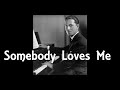 George Gershwin - SOMEBODY LOVES ME (Songbook)