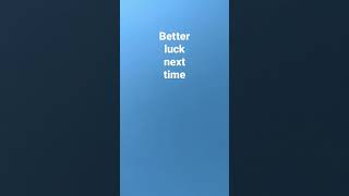 423. #better luck next time  #english #shorts #tiktok