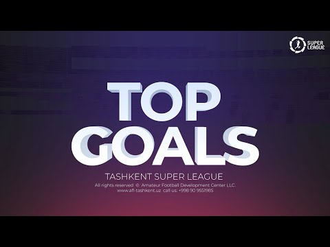 AFL TASHKENT | TOP GOALS | 21 TUR