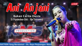 Download lagu Ani Anjani II Bukan Cerita Dusta II KMS Production mp3