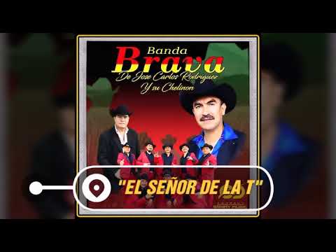 Banda Brava - El Señor de la T ( La Nueva Generación de Corridos 2020)
