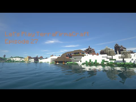 Let's Play modded Minecraft, TerraFirmaCraft Episode 27