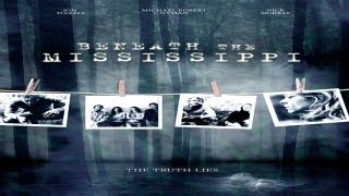 "Beneath the Mississippi" Movie Trailer
