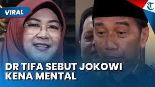 JOKOWI DISEBUT KENA MENTAL oleh Dokter Tifa, Sarankan Presiden ke-7 RI Itu Berobat ke Luar Negeri