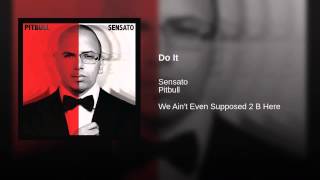 Sensato Ft. Pitbull - Do It
