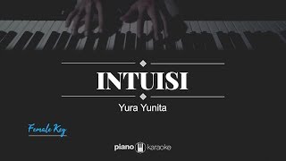 Intuisi (FEMALE KEY) Yura Yunita (Karaoke Piano Cover)