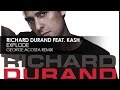 Richard Durand featuring Kash - Explode (George ...