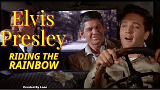 Elvis Presley - Riding The Rainbow - HD movie version, re-edited with RCA/Sony audio