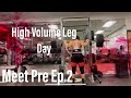 Meet Prep Episode 2! | High Volume Leg Day!
