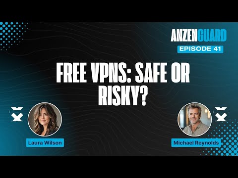 Are Free VPNs Worth the Risk? Find Out | AnzenGuard Podcast [EP 041]