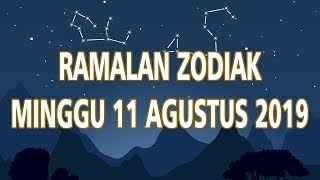 Zodiak Hari Ini Minggu 11 Agustus 2019