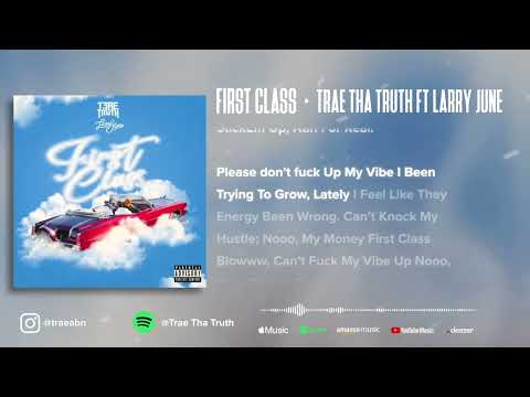 Trae Tha Truth ft Larry June - First Class (Lyric Video)
