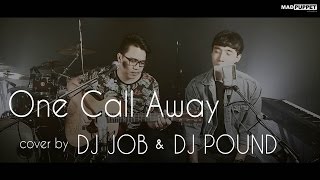 One Call Away - Charlie Puth (Cover) | DJ.Job & DJ.Pound [95.5 Virgin hitz]