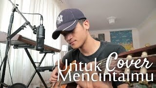 Download lagu UNTUK MENCINTAIMU - SEVENTEEN ( ALDHI RAHMAN COVER ) mp3