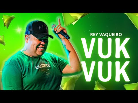 VUK VUK - REY VAQUEIRO | MÚSICA NOVA (SET2023)