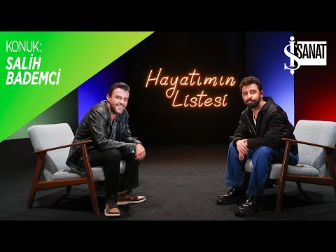 Salih Bademci | Melikşah Altuntaş ile Hayatımın Listesi