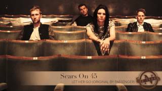 Scars on 45 - Let Her Go (Passenger cover) Nettwerk 30th