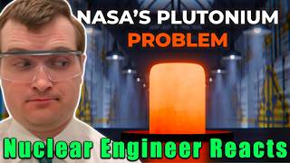 NASA's Plutonium Problem - Nuclear Engineer Reacts to Real Engineering