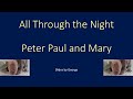 Peter Paul and Mary   All Through The Night  karaoke