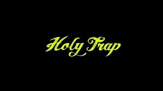 HOLY TRAP!  - 1000 Bars of Bass -  (November 2013) HD 1080p