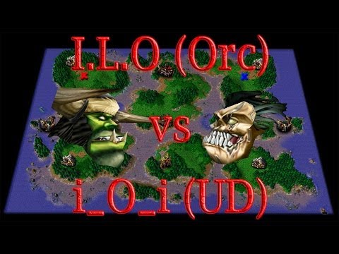 Warcraft 3 -  (O) I.L.O vs i_O_i (U)