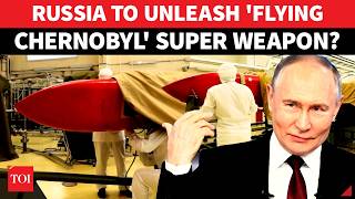 'NUCLEAR SHOCK'! Putin Set To Hit Fire Button On 'FLYING CHERNOBYL' Super Weapon? Russia's Big Move