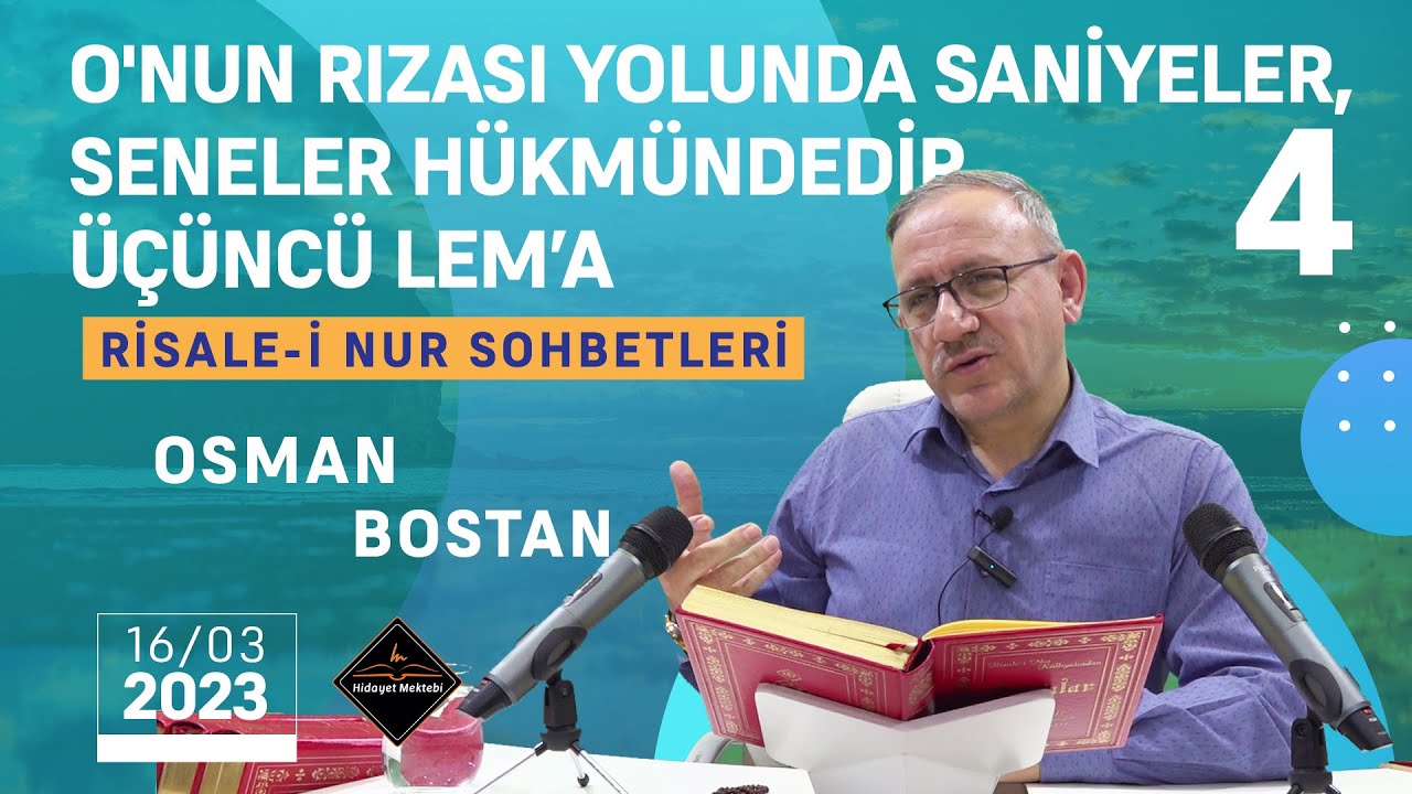 O'NUN RIZASI YOLUNDA SANİYELER; SENELER HÜKMÜNDEDİR - ÜÇÜNCÜ LEM'A - 4 - RİSALE-İ NUR SOHBETLERİ