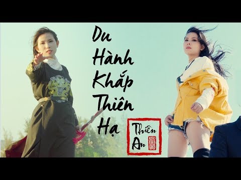 DU HÀNH KHẮP THIÊN HẠ - Thiên An | Cover Lời Việt HAY NHẤT 2019 !! Nhạc Trung Quốc hay nhất