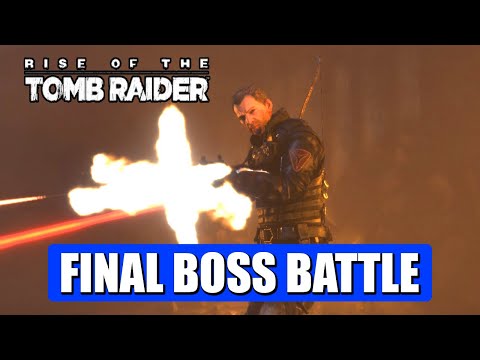 Rise of the Tomb Raider: Final Boss Battle | How to Defeat Konstantin