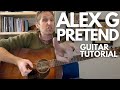 PRETEND by Alex G Guitar Tutorial - Guitar Lessons with Stuart!