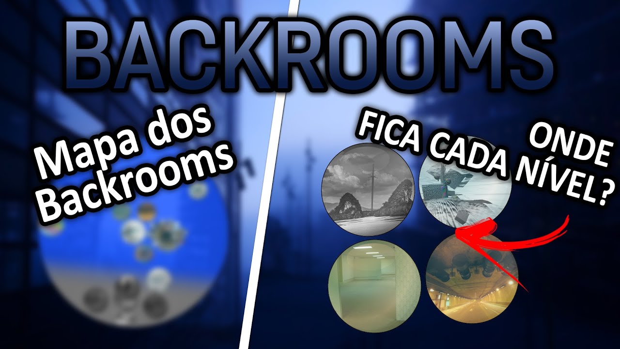 MAPA DOS BACKROOMS - ONDE FICAM OS NÍVEIS