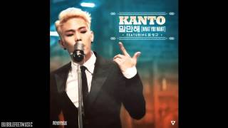 Kanto (칸토) - 말만해 (What You Want) (Full Audio) (Feat. Sunggyu 김성규 of INFINITE)