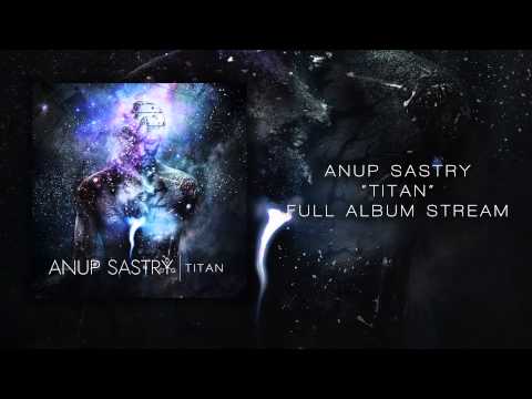 Anup Sastry - Titan - Full EP Stream