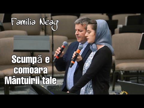 Familia Neag - Scumpă e comoara Mântuirii tale | Cântare |