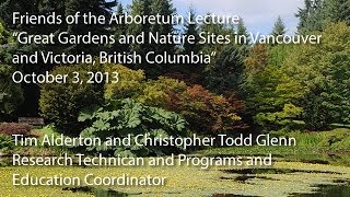 preview picture of video 'Great Gardens and Nature Sites in Vancouver and Victoria, British Columbia - FOA Lecture'