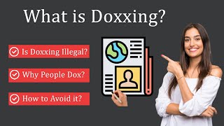 What is Doxxing | How to Protect Yourself