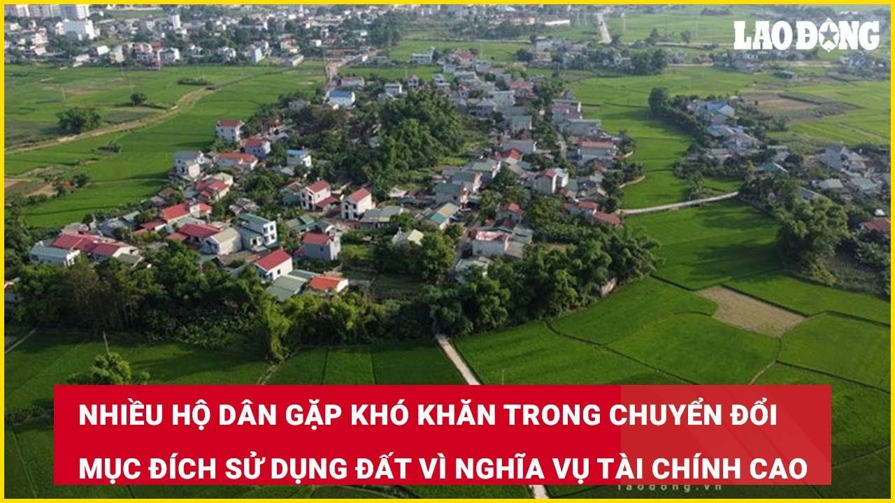 Nhiều hộ dân gặp khó khăn trong chuyển đổi mục đích sử dụng đất