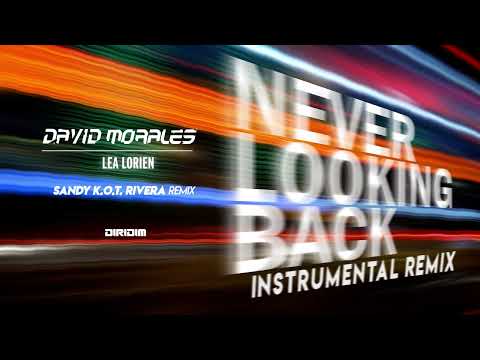 NEVER LOOKING BACK (Sandy K.O.T. Rivera Instrumental Remix) By David Morales / Lea Lorien