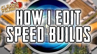 Clash Of Clans | How I Edit My Speed Builds | 2x Speed Up
